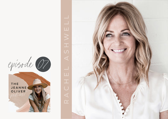 JEANNE OLIVER PODCAST WITH RACHEL ASHWELL